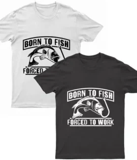 'Born To Fish - Forced To Work' Printed T-Shirt